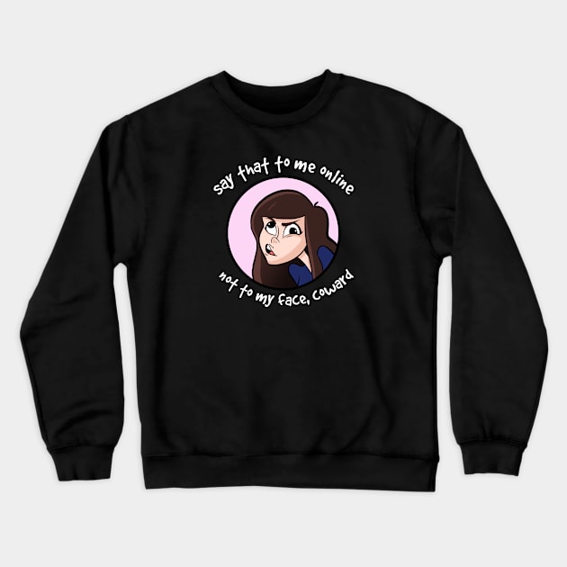 coward (with graphic) by @BunDoodles Crewneck Sweatshirt by shoe0nhead